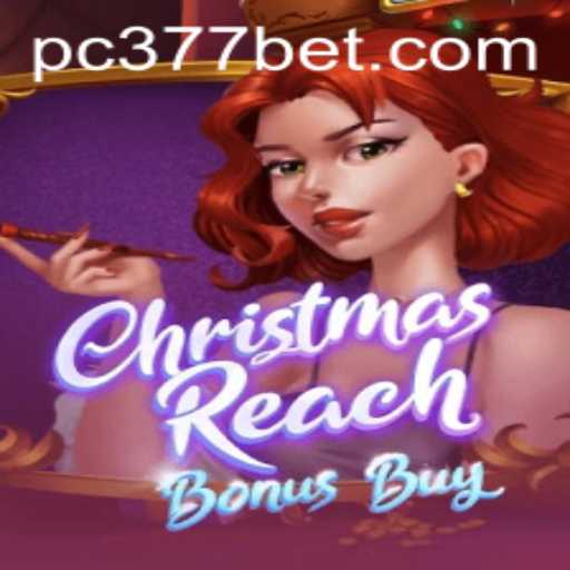 Discover the Festive Excitement of ChristmasReachBonusBuy at 377BET